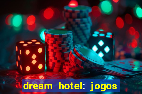 dream hotel: jogos de hotel